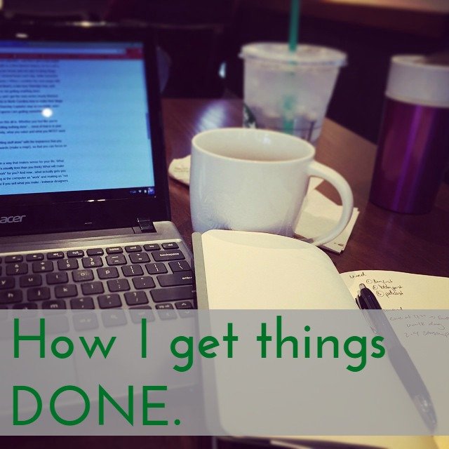 How I get things done