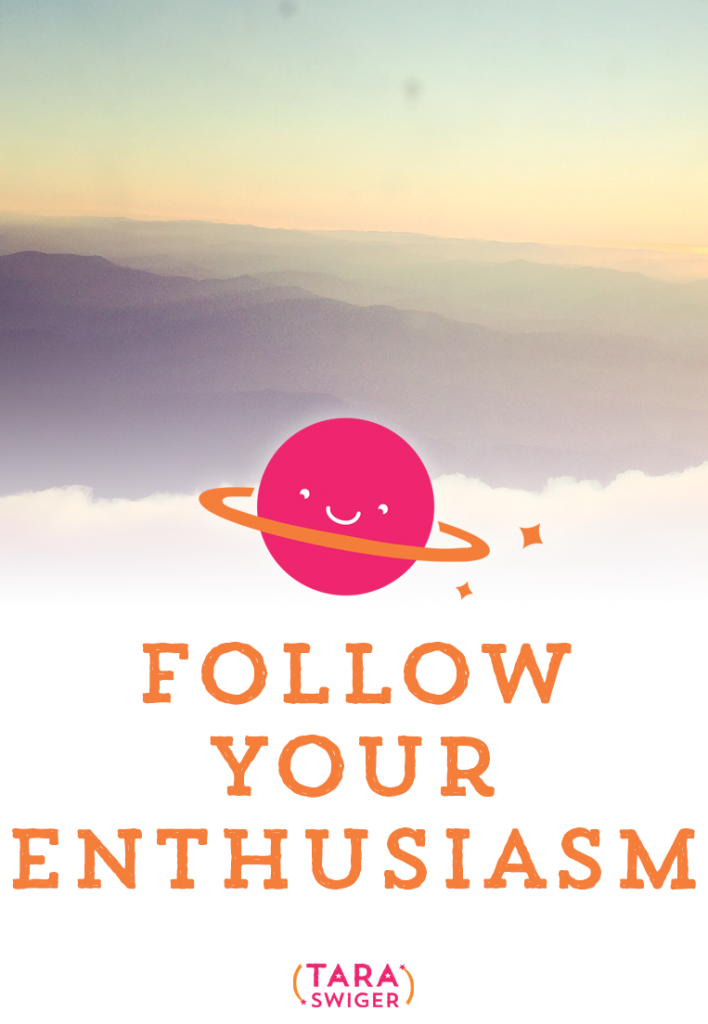 Follow Your Enthusiasm