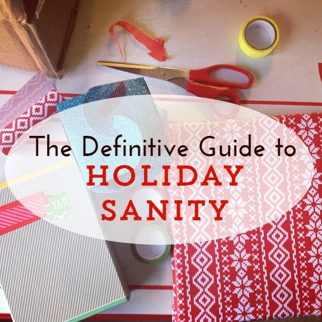 Definitive Guide to Holiday Sanity