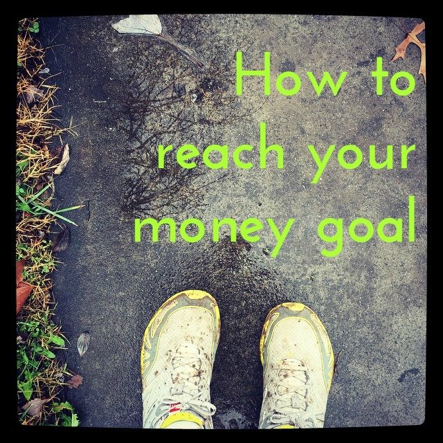 How to reach your money goal