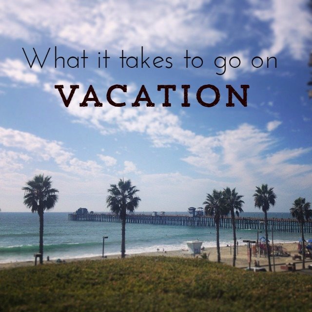 What it takes to go on vacation