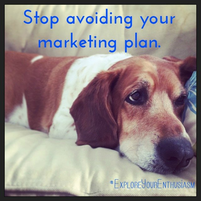 stop avoiding your marketing plan