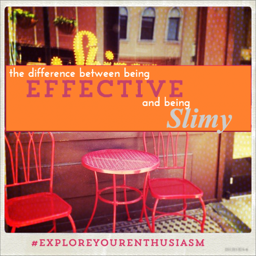 The difference between being effective being sleazy