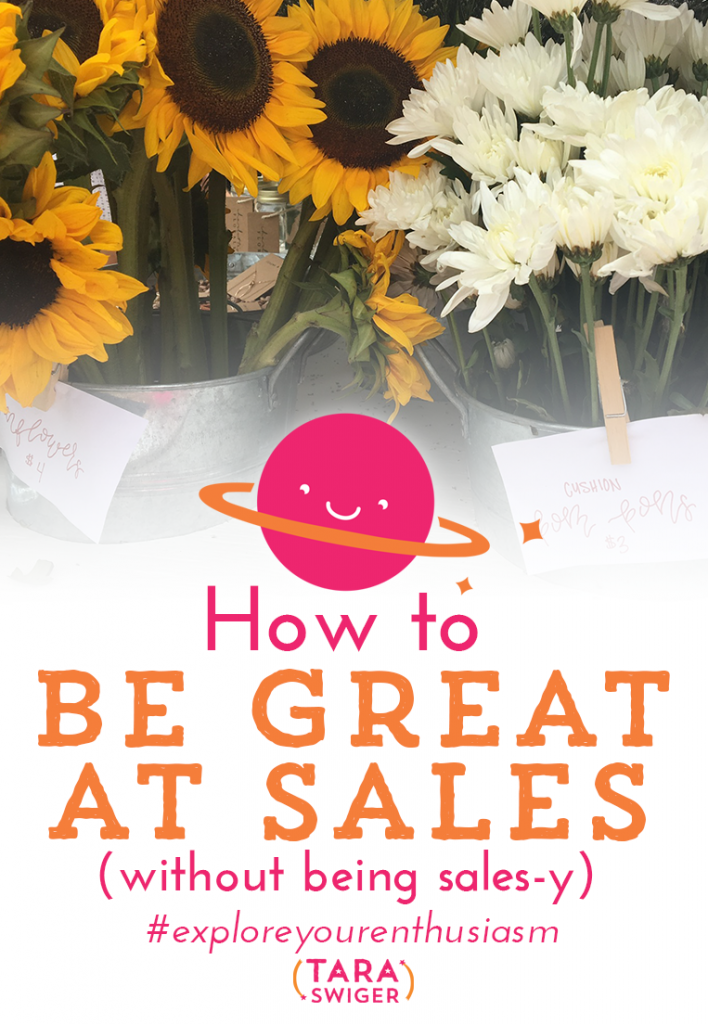 Your creative business relies on sales. That means YOU need to get good at sales. Yes, you need to be a salesperson. But did hearing that sentence just totally freak you out or turn you off? Listen to this episode of Explore your Enthusiasm and learn how to get great at sales without being gross: TaraSwiger.com/podcast180 