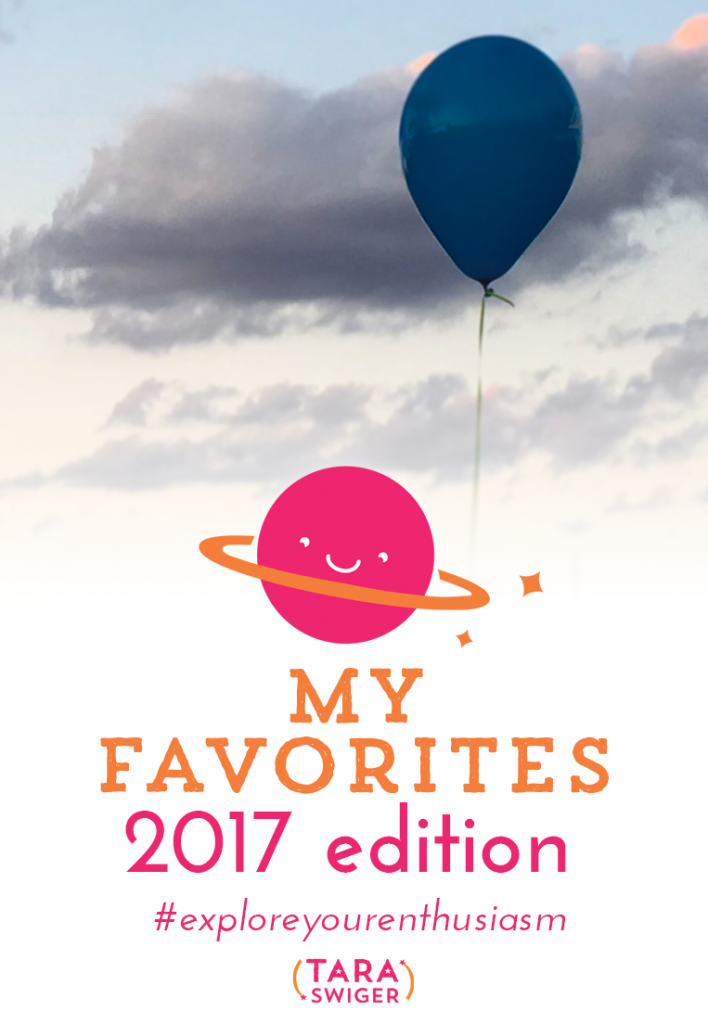What was the best part of 2017? What amazing things did I discover and do and experience this year? It's time for my yearly round-up of my favorite things of the last year, listen in at TaraSwiger.com/podcast186