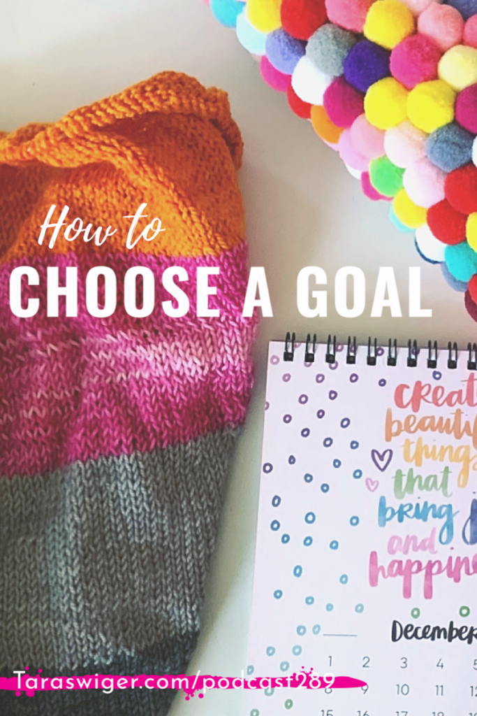 Choosing your next goal is vital to having focus in your creative business, which is how you move forward. Learn more about how to choose your next goal at TaraSwiger.com/podcast289