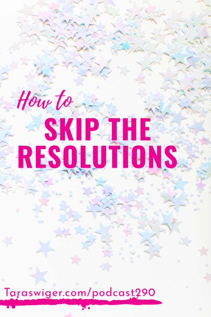 Even when you’ve tried resolutions in the past, it can be easy to get caught up in the New Years hype. How about transforming your life instead of making more resolutions this year? Learn more at TaraSwiger.com/podcast290