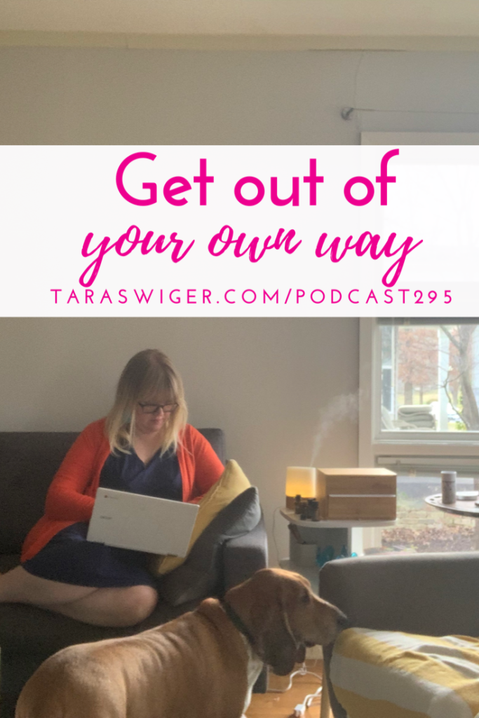 If you’re struggling to grow in your creative business, you might be the thing holding yourself back. Learn how to get out of your own way at TaraSwiger.com/podcast295